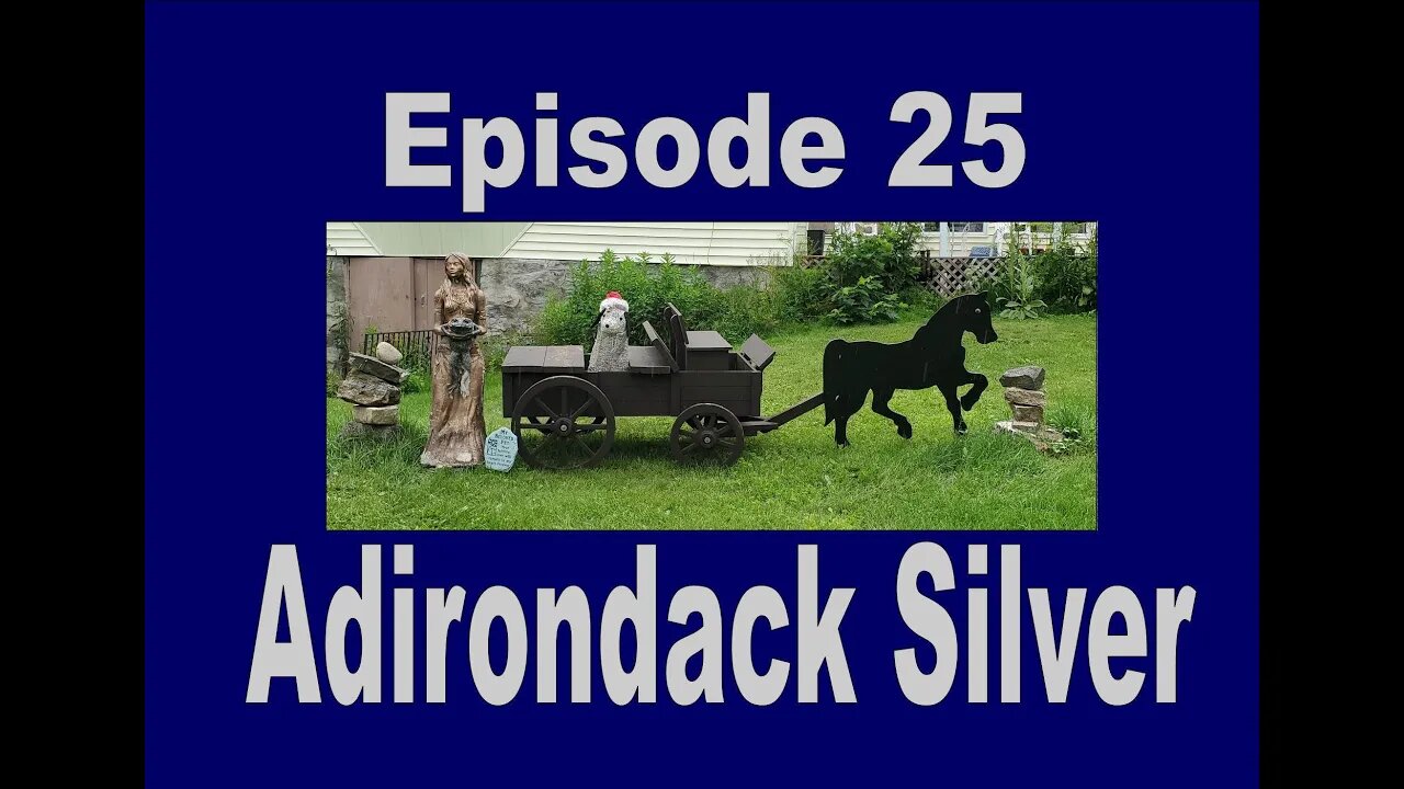 Episode 25 Adirondack Mountains Silver