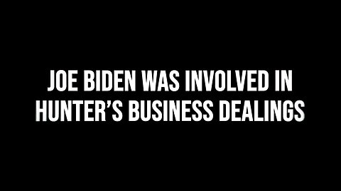 Joe was involved in Hunter’s business dealings