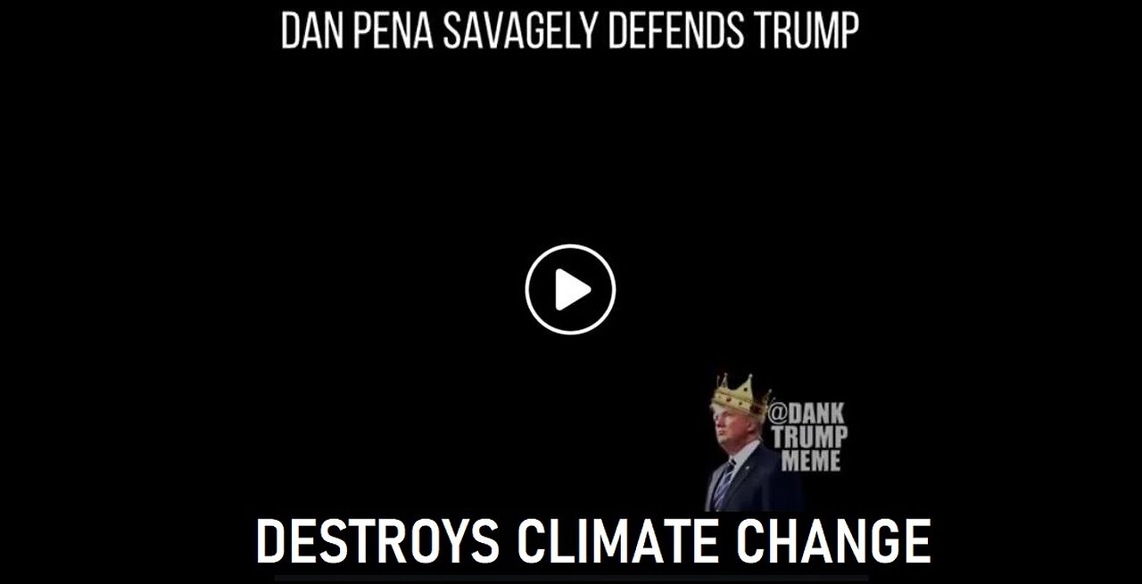 Dan Pena savagely defends Trump and Destroys Climate Change