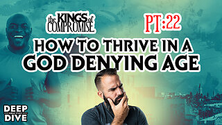 Deep Dive Bible Study | Kings of Compromise - Pt 22 | 2 Kings 1-2 How To Thrive In a God Denying Age