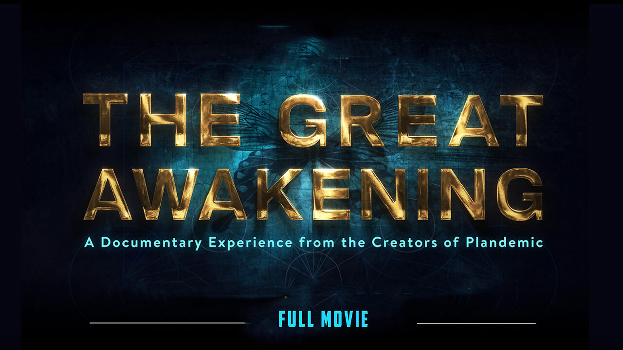 THE GREAT AWAKENING (from the makers of PLANDEMIC) Full Movie HD