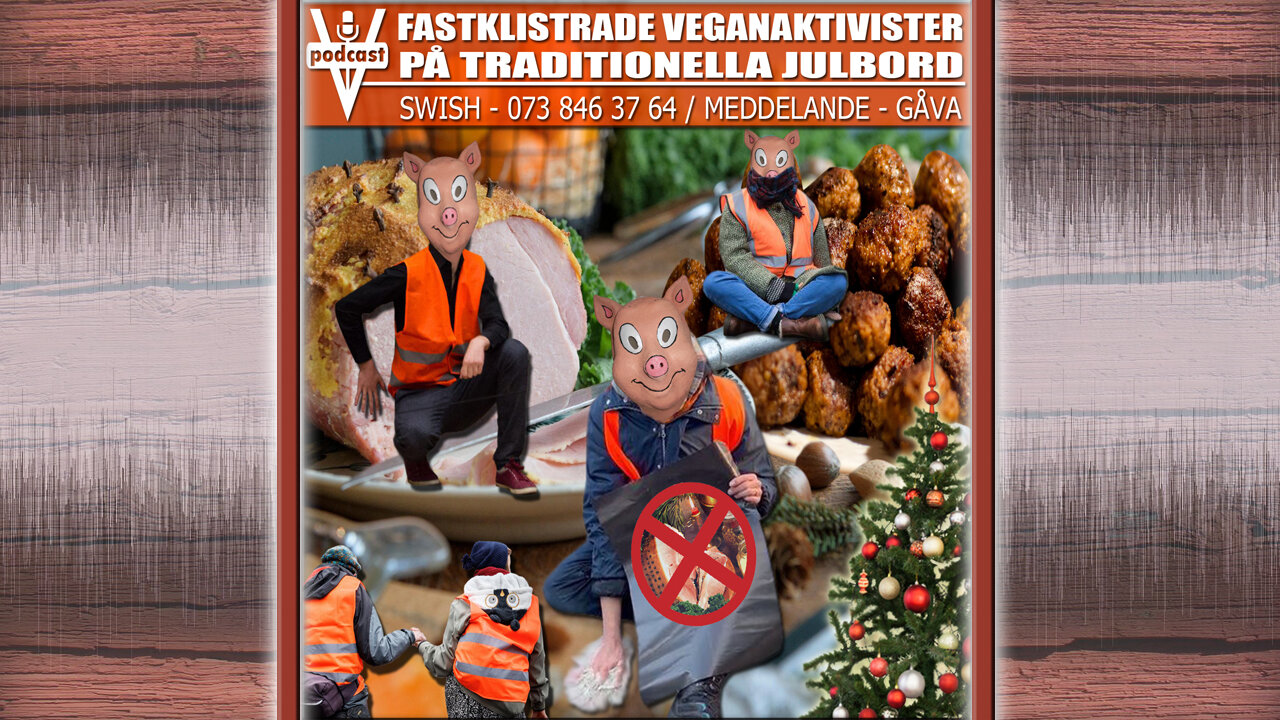 FASTKLISTRADE VEGANAKTIVISTER PÅ TRADITIONELLA JULBORD