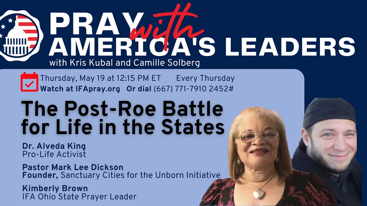 Pray With America's Leaders: Life After Roe? The Life Battle in the States