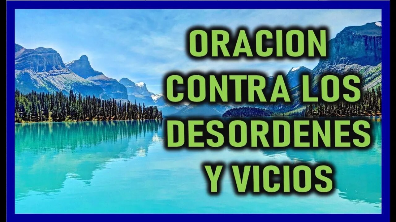 ORACION CONTRA LOS DESORDENES Y VICIOS