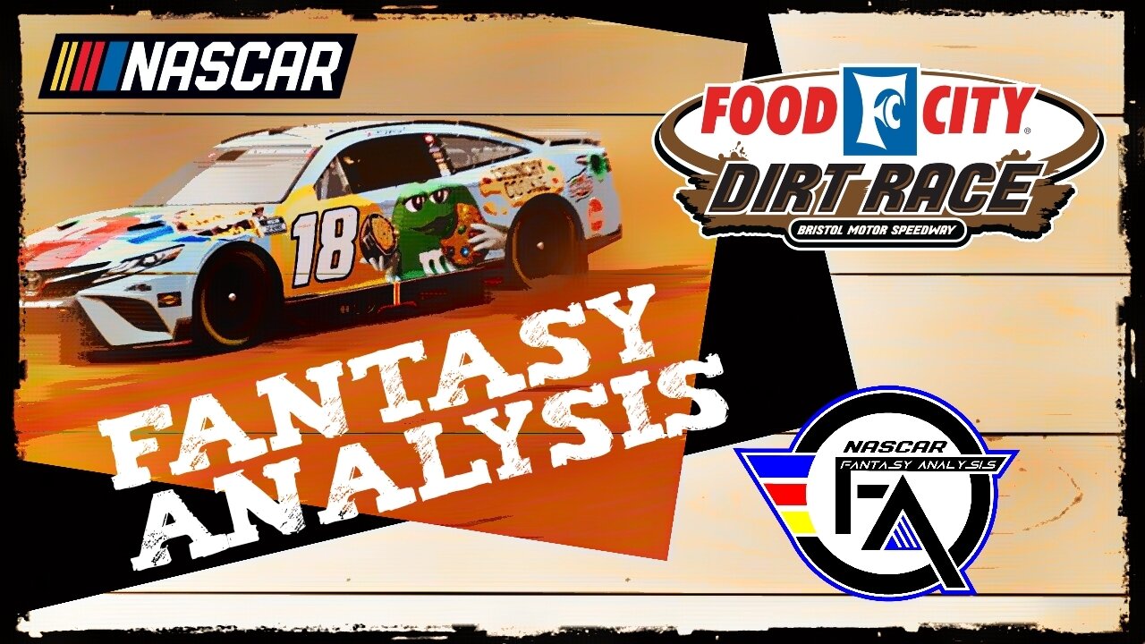 NASCAR Fantasy Analysis for Bristol Dirt