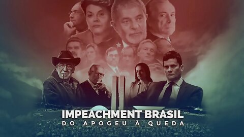 Episódio 06: Impeachment - Do Apogeu à Queda