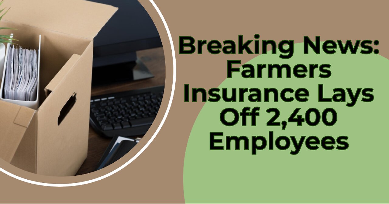 Farmers Insurance Lays Off 2,400 Employees