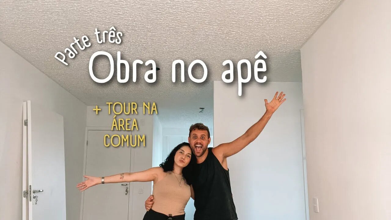 Obra no apartamento e um giro pelo nosso condomínio! | Parte 3