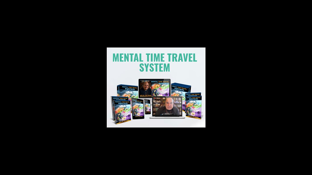 Mental Time Travel System by Dr. Joe Vitale