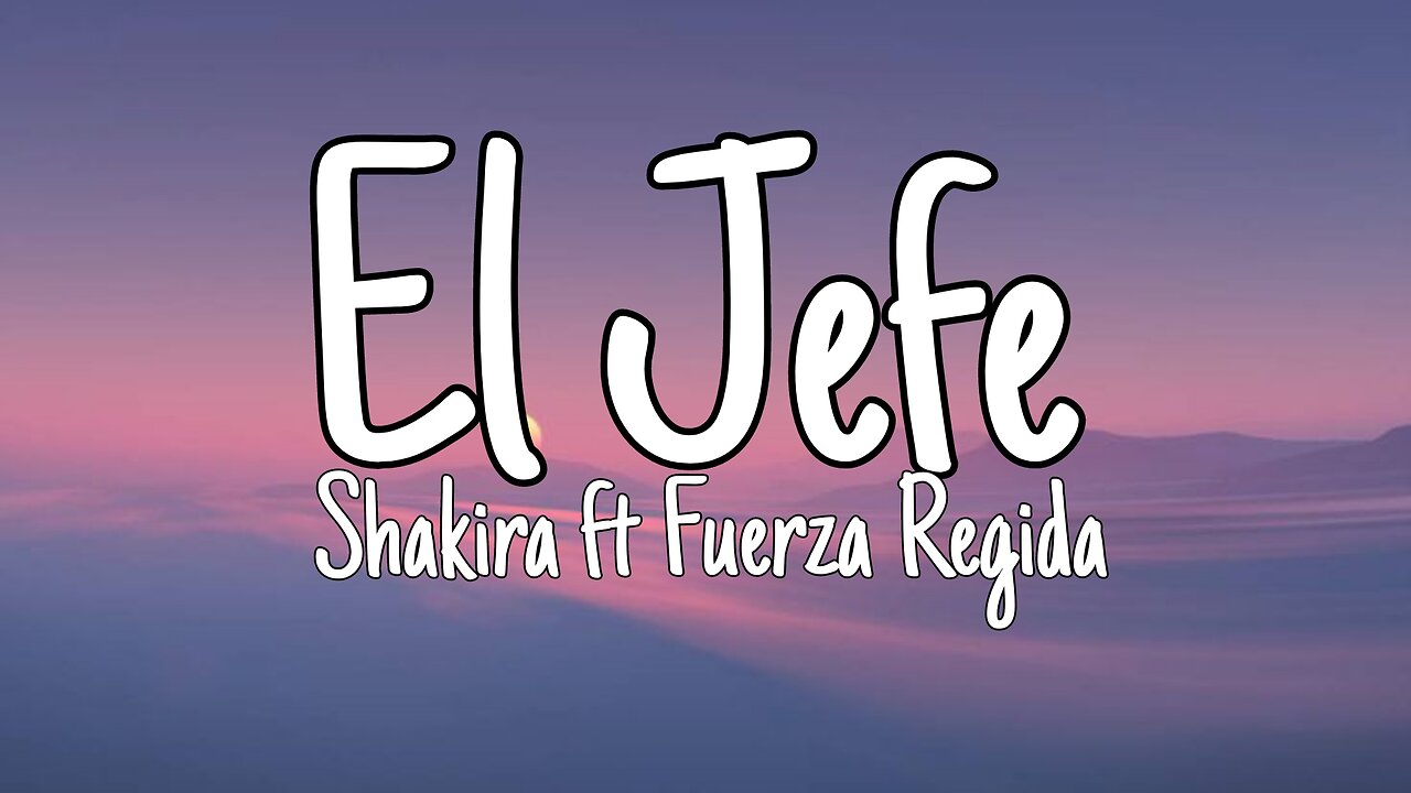 Shakira, Fuerza Regida - El Jefe | Lyrics (Official Video)