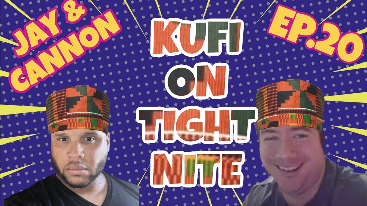 JAY & CANNON Ep 20: ( KUFI ON TIGHT EPISODE) PayPal On the Ropes, Yoel Roth On The Lamb? & More