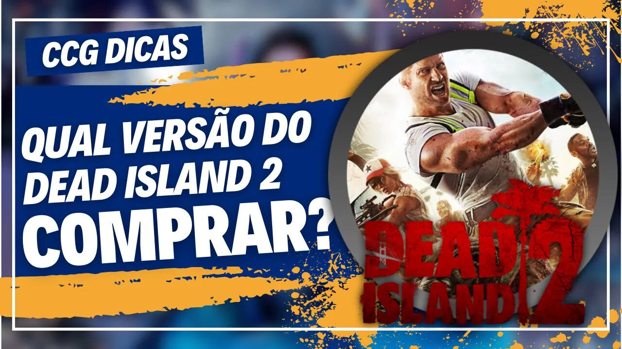 Dead Island 2 - Qual versão vale mais a pena comprar?