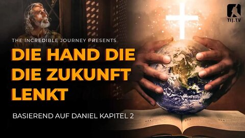 Daniel 2 - Die Hand, die die Zukunft lenkt # Gary Kent # The Incredible Journey