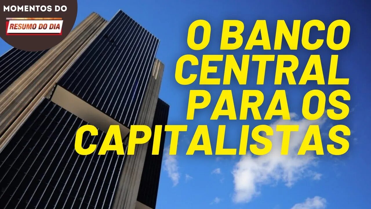 A autonomia do Banco Central | Momentos Resumo do Dia