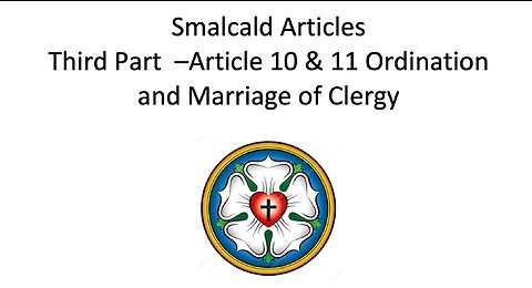 23-03-26 Sunday Elective - Smalcald - Ordination and Marriage of Clergy