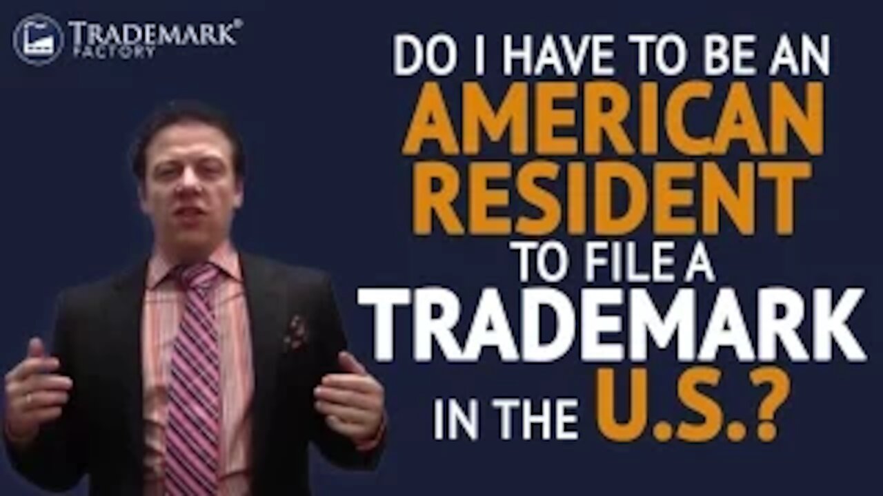 Do I Have To Be an American Resident to File a US Trademark? | Trademark Factory® FAQ