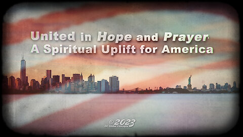 United in Hope and Prayer - A Spiritual Uplift for America