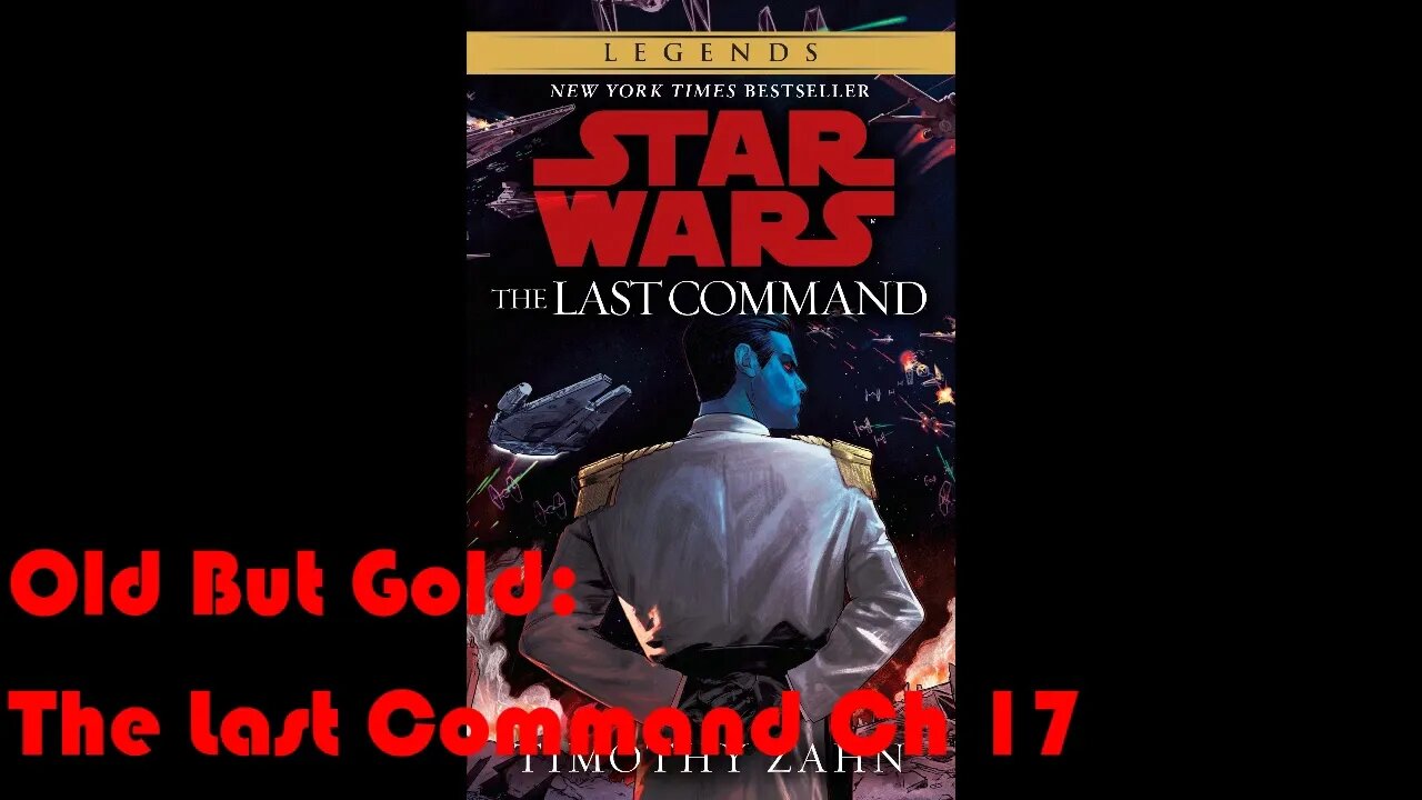 Old But Gold: Star Wars The Last Command (Ch 17)