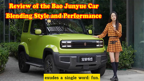 Review of the Bao Junyue Car - Blending Style and Performance