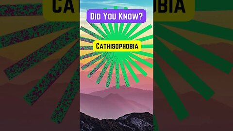 Face your Cathisophobia!