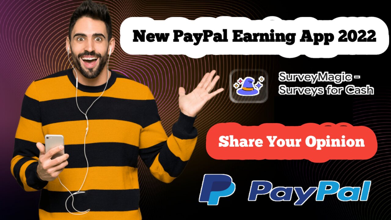 New PayPal Earning App 2022 ! Share Your opinion !