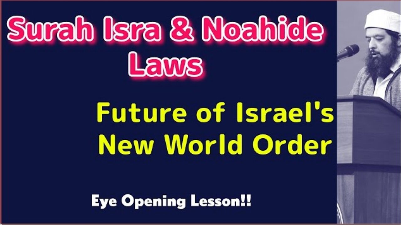 Noahide Laws, Surah Isra & Zionist World Order