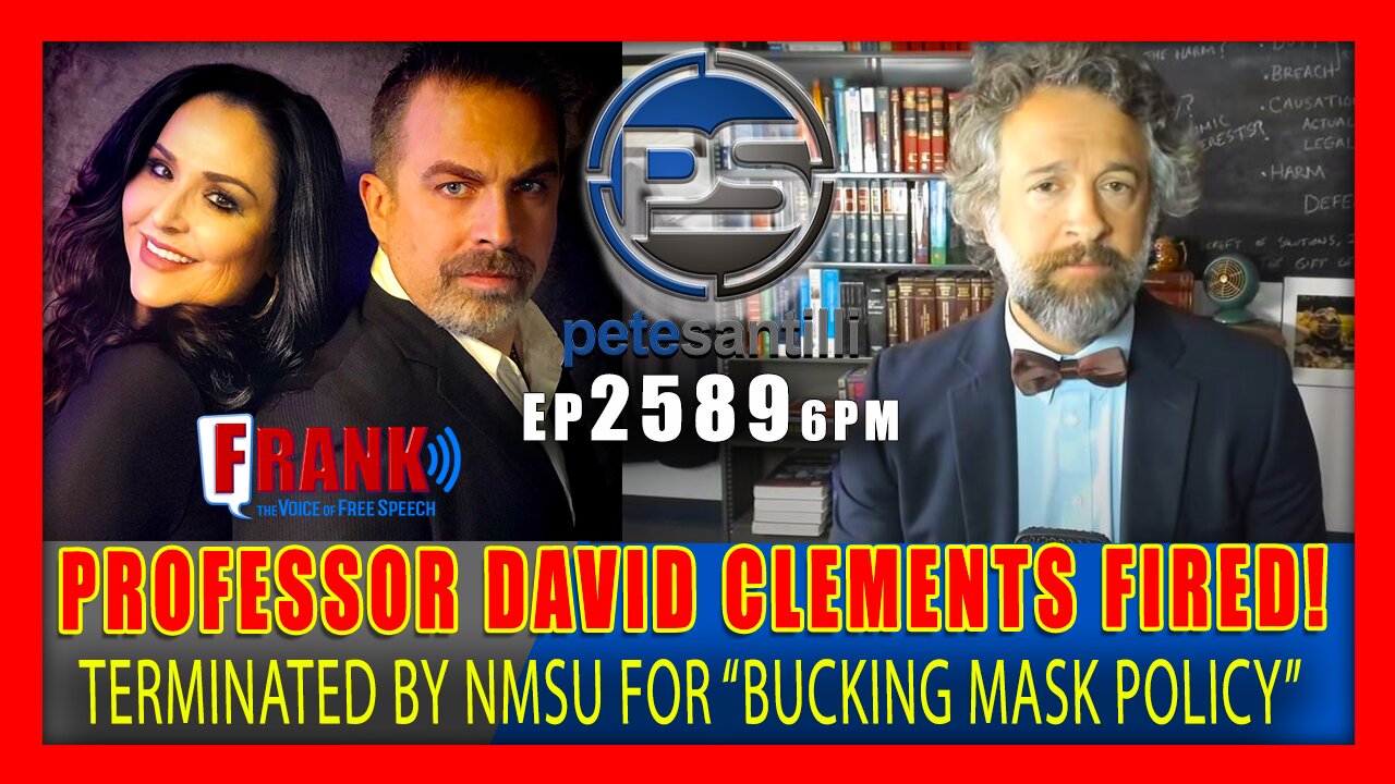 Live EP 2589-6PM PROFESSOR DAVID CLEMENTS FIRED BY NMSU FOR "BUCKING MASK POLICY"