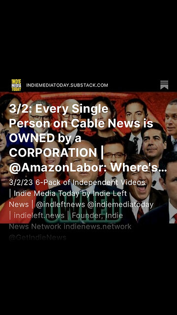 3/2: Every Single Person on Cable News is OWNED by a CORPORATION | @AmazonLabor: Where's The PR Arm?
