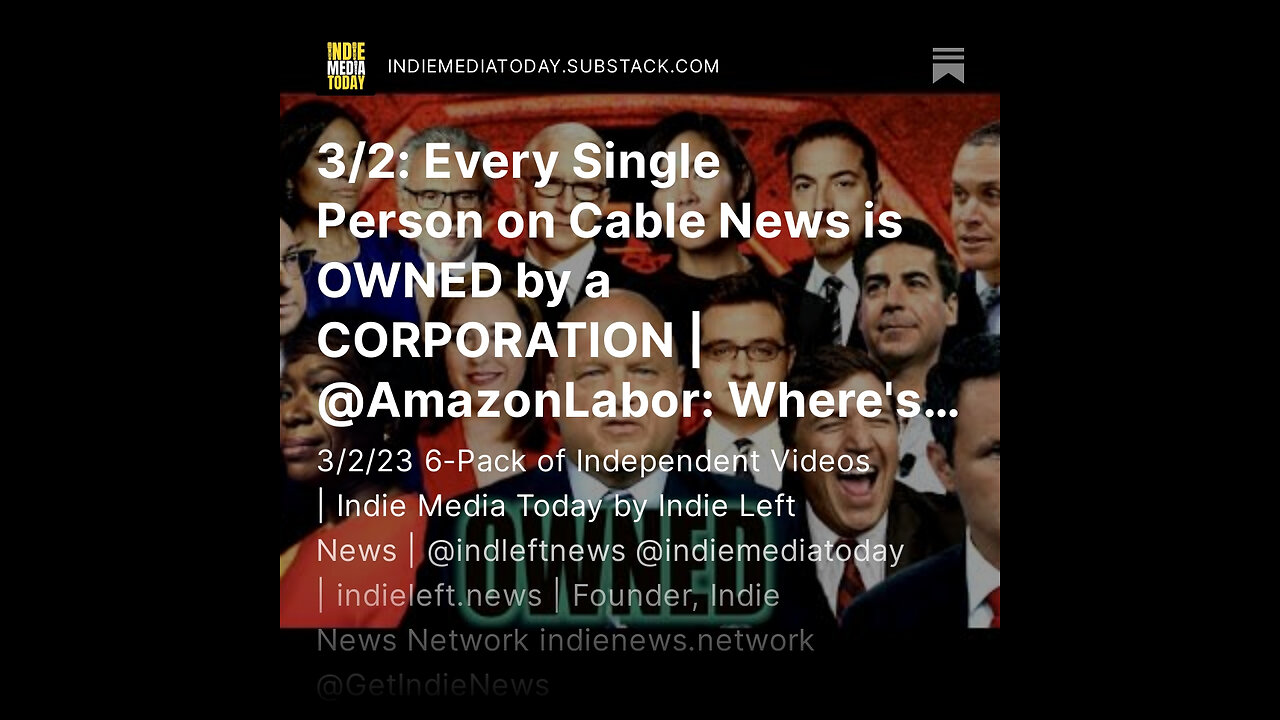 3/2: Every Single Person on Cable News is OWNED by a CORPORATION | @AmazonLabor: Where's The PR Arm?