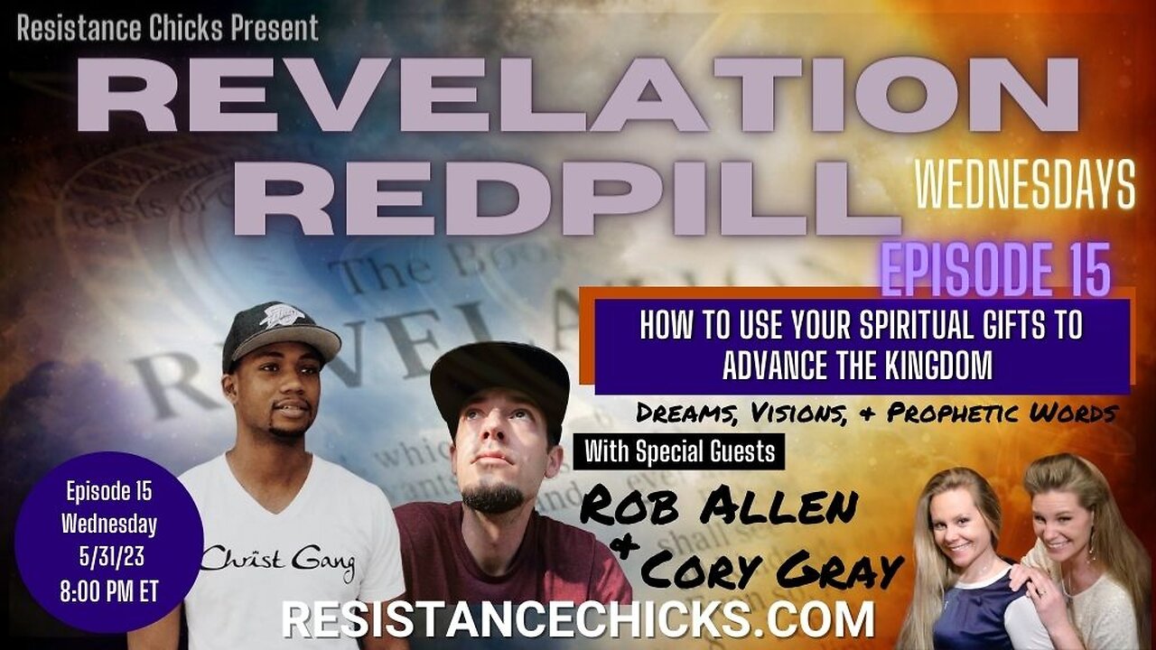 Pt 2 of 2 Revelation Redpill EP15: Using Spiritual Gifts to Advance the Kingdom: Dreams & Prophecy