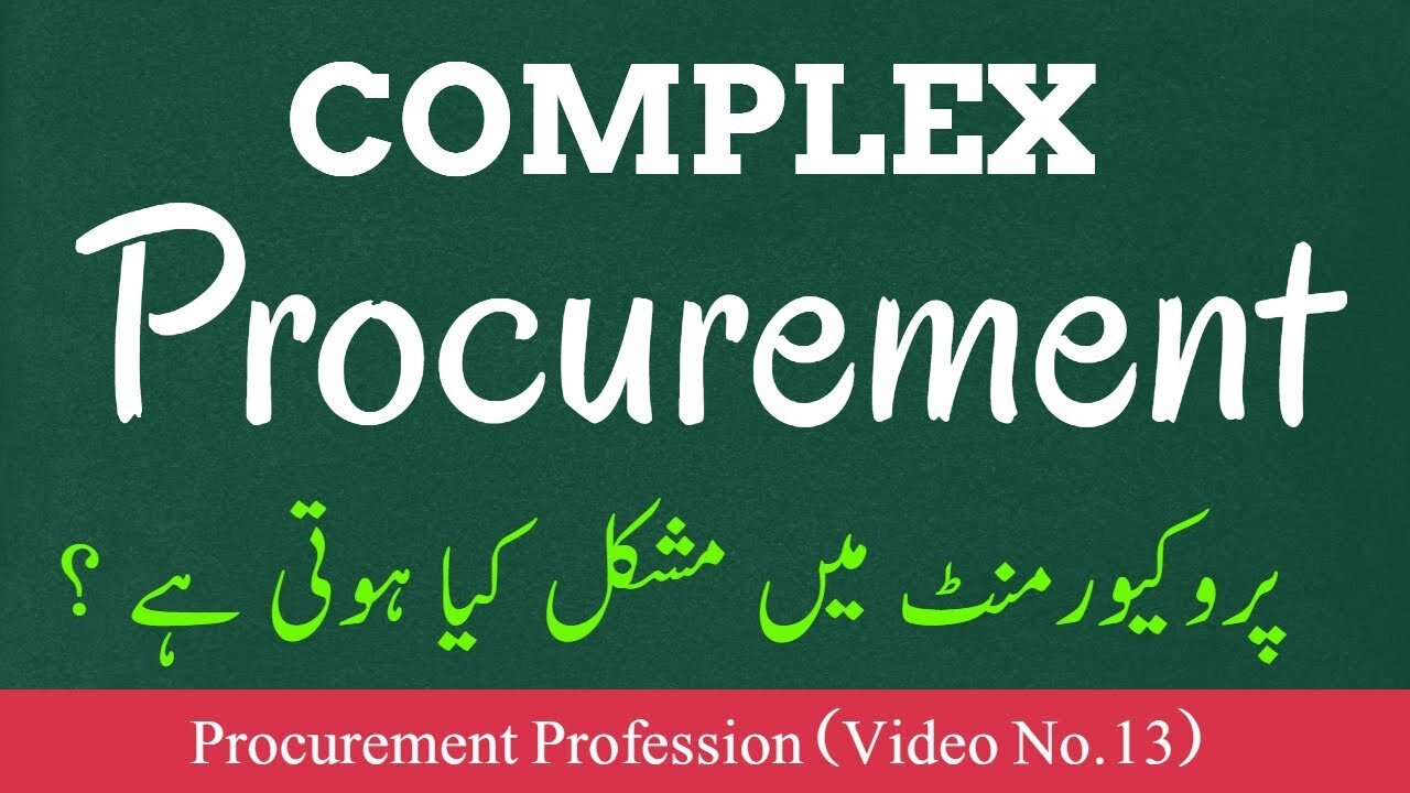 Procurement-13 Complex Procurement in Urdu | Hindi | اُردو میں |