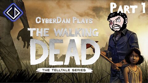 CyberDan Plays Telltale's The Walking Dead (Part 1)