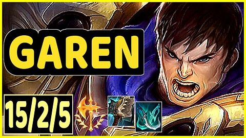 GAREN - 15/2/5 KDA GAMEPLAY