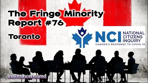 The Fringe Minority Report #76 National Citizens Inquiry Toronto