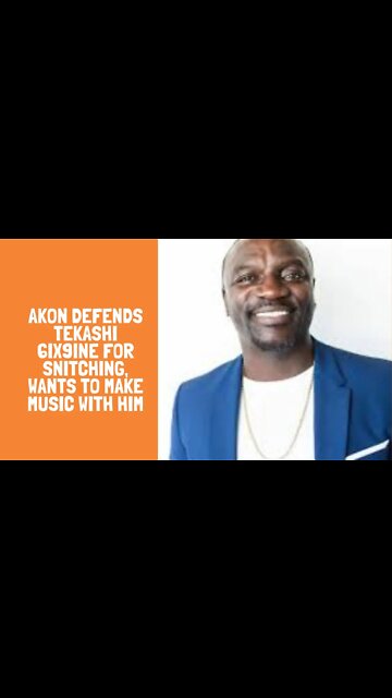 Akon Defends Tekashi 6ix9ine for Snitching, Wants to Make Music With Him