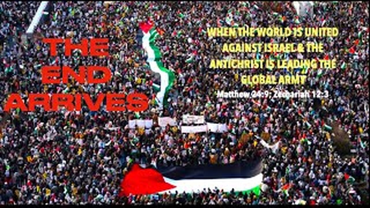 The End Arrives When The World Is United Against Israel & The Antichrist Is Leading The Global Army! - DTBM Must Video