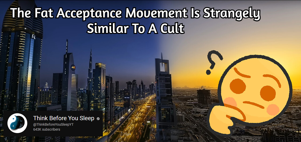 The Fat Acceptance Movement Is Strangely Similar To A Cult [Think Before You Sleep Reaction]