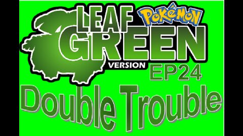 PROJECT: Double Trouble EP24 Pokémon Nuzlocke