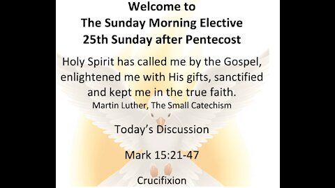 21-11-14 Sunday Elective Discussion of Mark 15:21-47