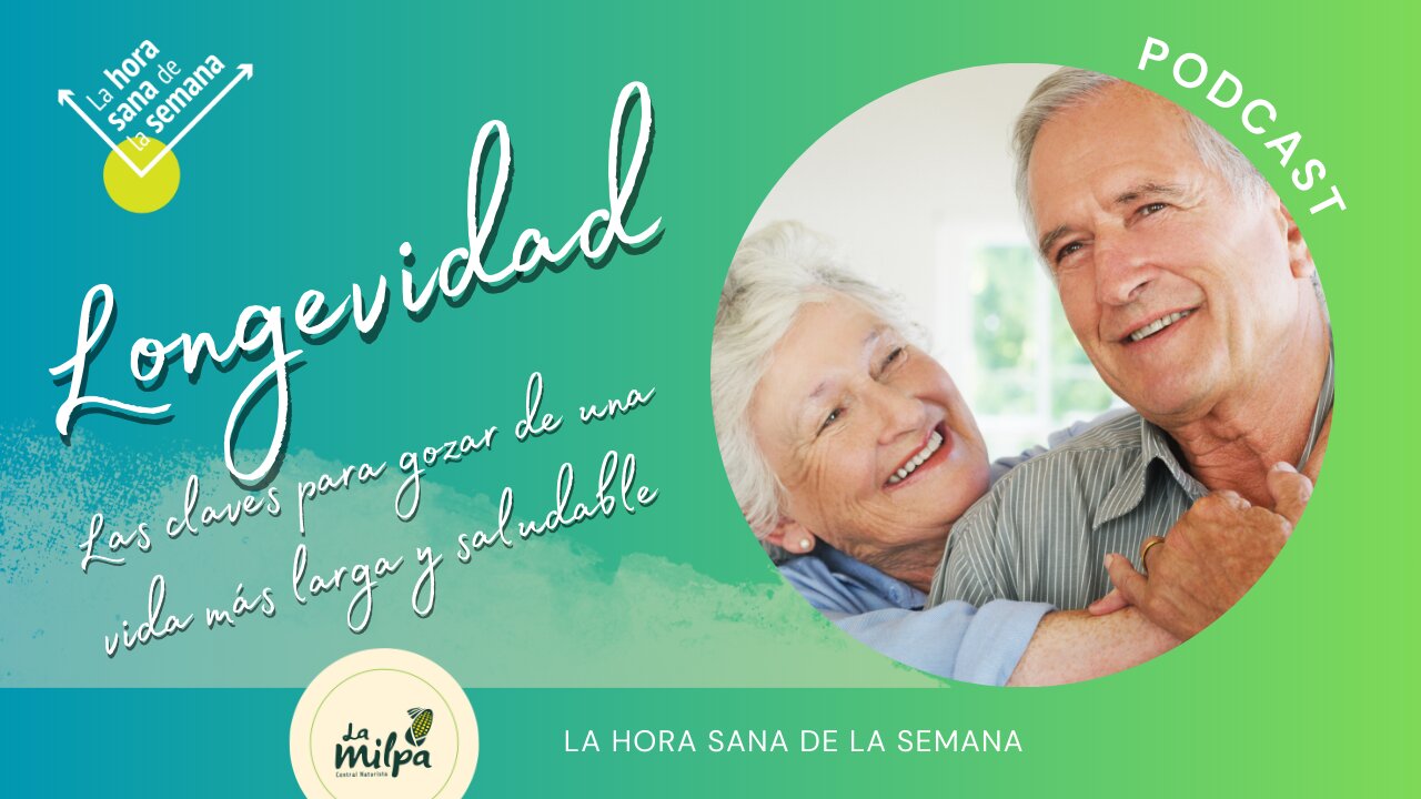 Longevidad - Las claves para gozar de una vida más saludable