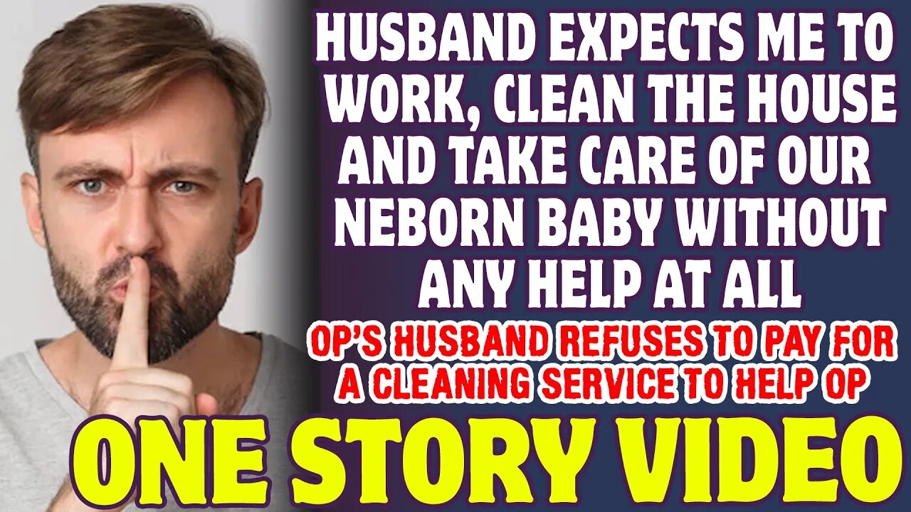 Husband Expects Me To Work, Clean The House And Care For Our Newborn Without Help - Reddit Stories