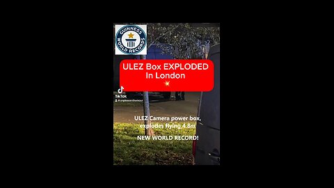 ULEZ Camera Box Explodes In London