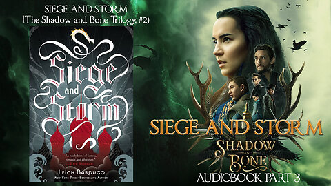 Siege and Storm Part 3 | The Shadow and Bone Trilogy #2