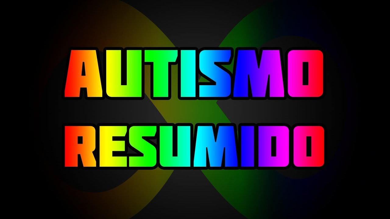 AUTISMO: O QUE É? (resumo)