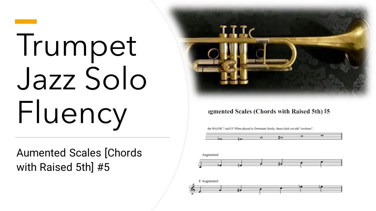 Trumpet Jazz Solo Fluency by Phiip Tauber - Aumented Scales [Chords with Raised 5th] #5