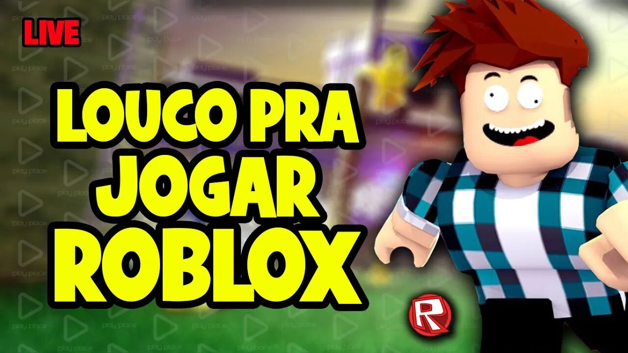 Live Roblox - Louco pra jogar