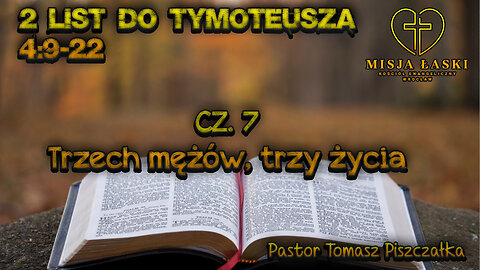 2 List do Tymoteusza 4:9-22 Trzech mężów, trzy życia.