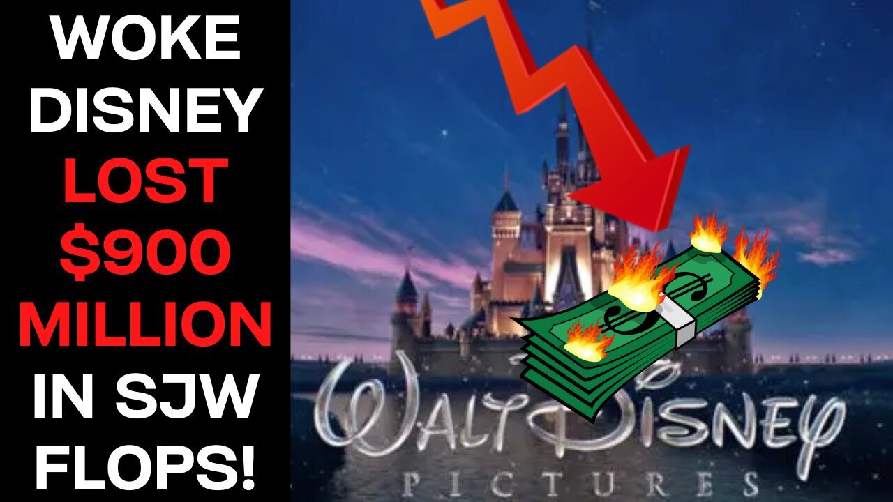 Woke-SJW Disney Lost $900 Million In Recent Woke Flops