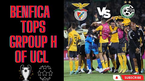 Benfica Tops Group H Champions League | Ben talks sports
