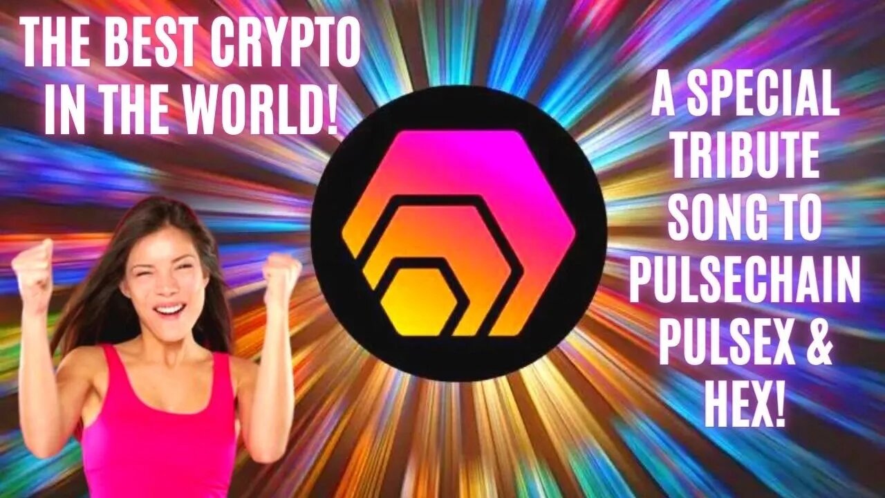 The Best Crypto In The World! A Special Tribute Song To Pulsechain, PulseX & Hex!